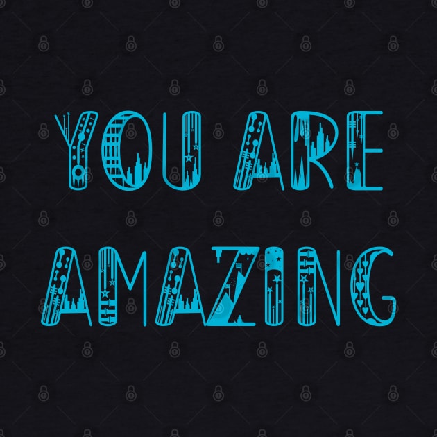 You are Amazing by yayor
